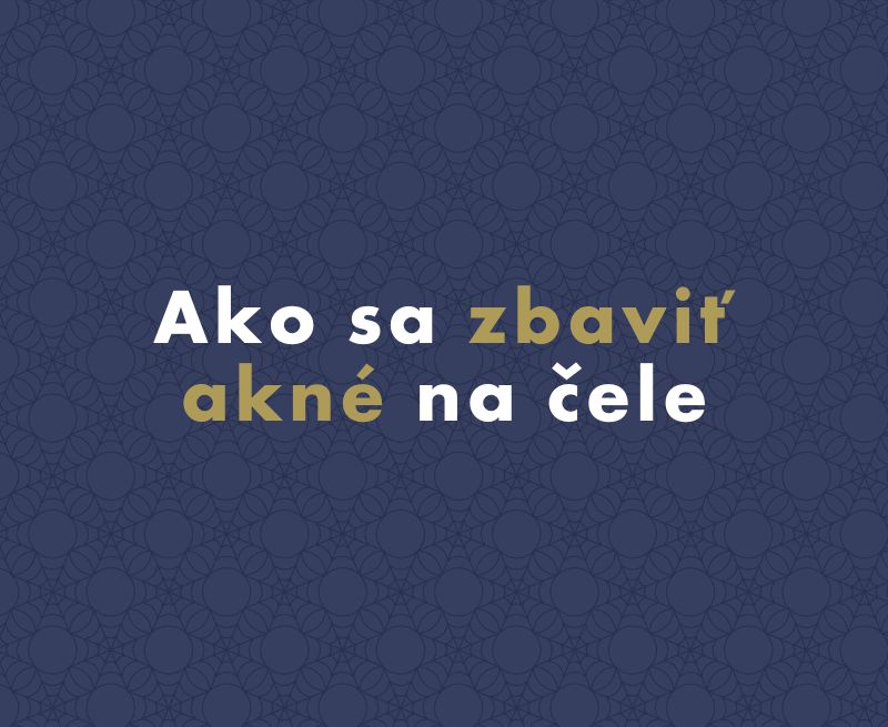 Ako sa zbaviť akné na čele