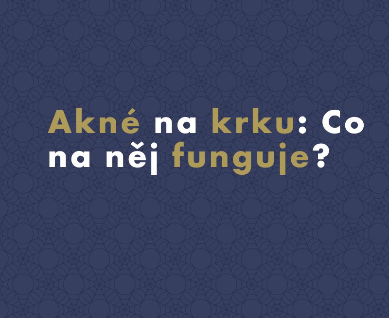 Akné na krku: Co na něj funguje?