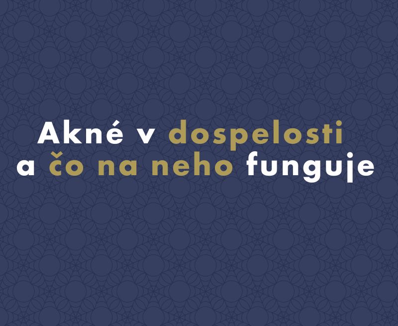 Akné v dospelosti a čo na neho funguje