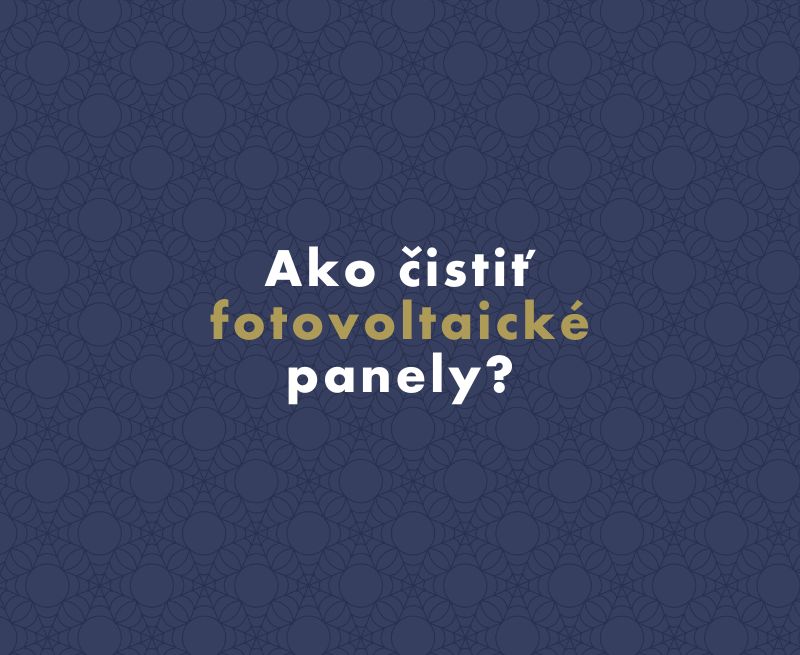 Ako čistiť fotovoltaické panely?