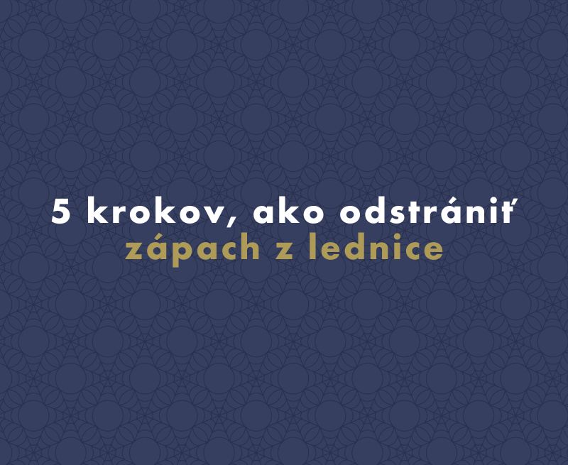 5 krokov, ako odstrániť zápach z chladničky
