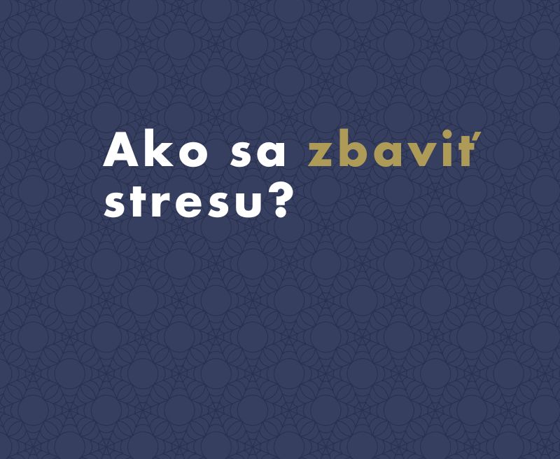 Ako sa zbaviť stresu?