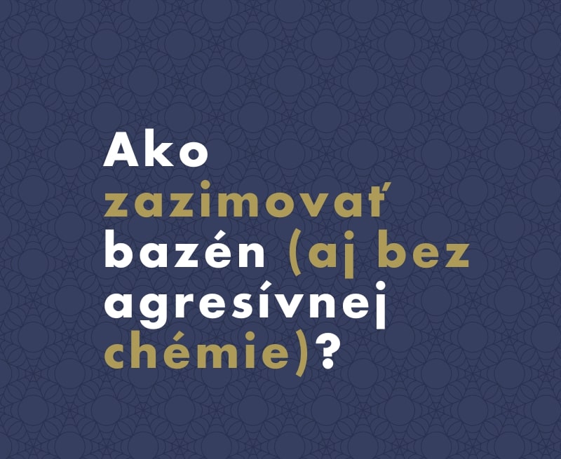 Ako zazimovať bazén (aj bez agresívnej chémie)