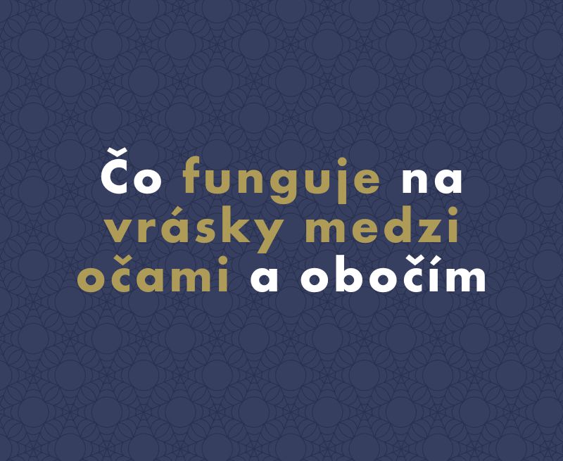 Čo funguje na vrásky medzi očami a obočím
