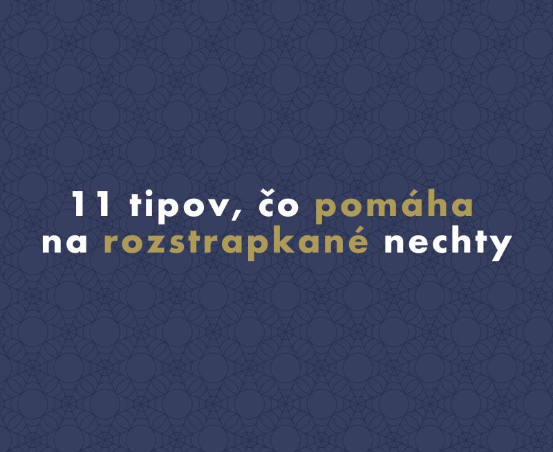 11 tipov, čo pomáha na rozstrapkané nechty