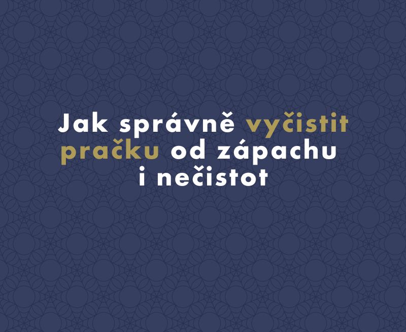 Jak správně vyčistit pračku od zápachu i nečistot