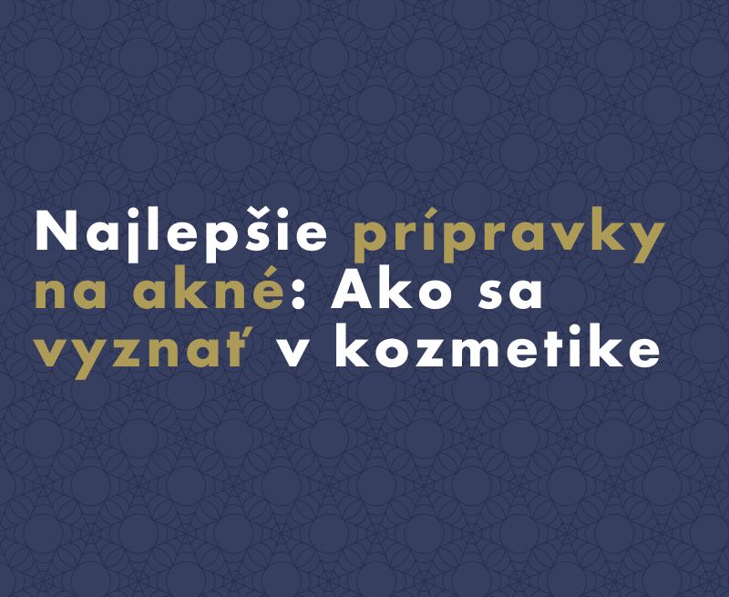 Najlepšie prípravky na akné: Ako sa vyznať v kozmetike