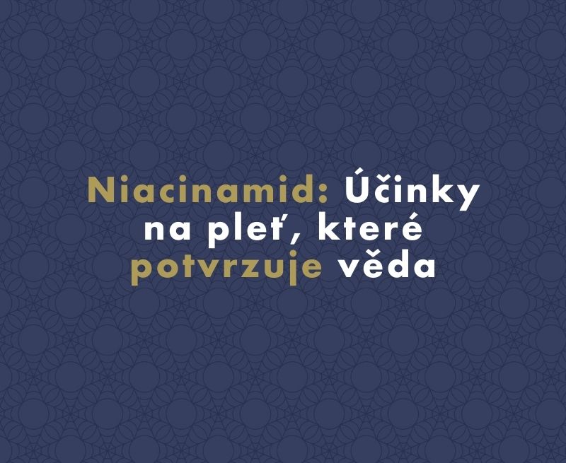 Niacinamid: účinky na pleť, které potvrzuje věda (a jak ho správně používat)