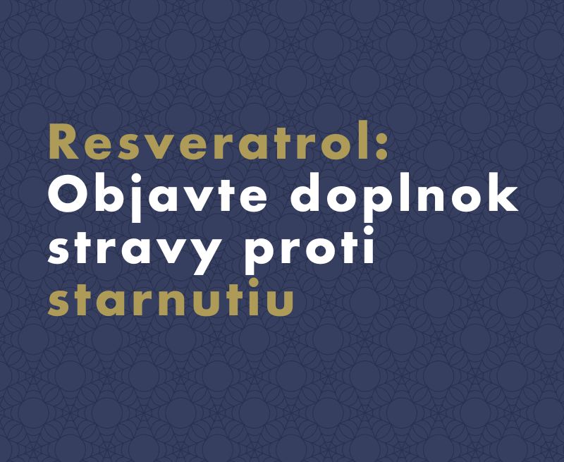 Resveratrol: Objavte doplnok stravy proti starnutiu